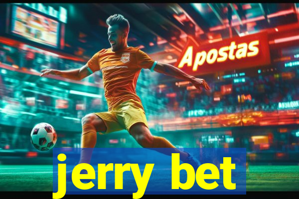 jerry bet